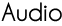 Audio